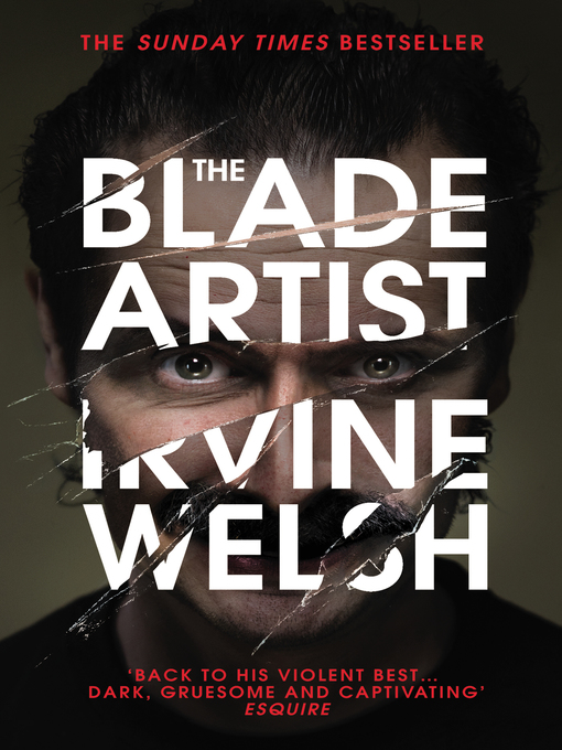 Title details for The Blade Artist by Irvine Welsh - Available